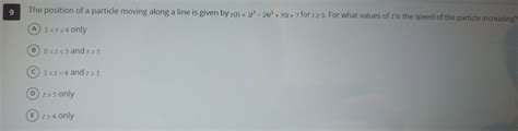 Solved 9 The Position Of A Particle Moving Along A Line Is Given By S