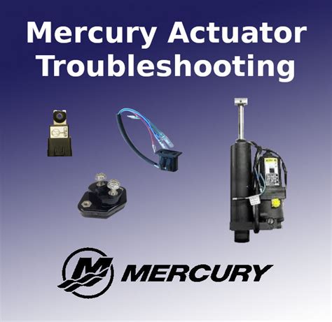 Mercury Actuator Troubleshooting – Backwater Performance