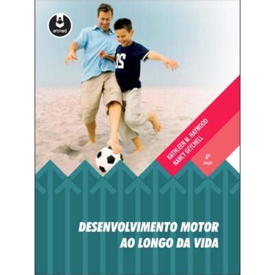 Desenvolvimento Motor Ao Longo Da Vida Edi O Brochado Kathleen