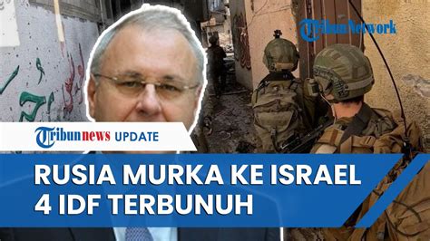 Rangkuman Hari Ke 139 Perang Israel Hamas Rusia Beri Peringatan Israel