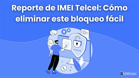 Reporte de IMEI Telcel Cómo eliminar este bloqueo fácil