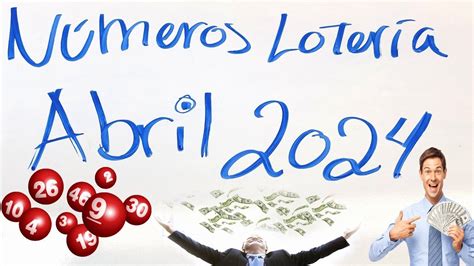 Números que mas salen en la LOTERÍA ABRIL 2024 Cómo ganar la lotería