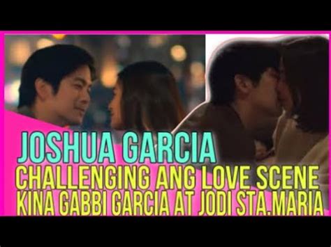 Joshua Garcia Umamin Na Challenging Ang Mga Love Scene W Jodi Sta