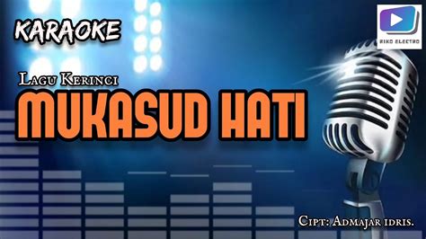 Karaoke Lagu Mukesud Hati Admajar Idris Versi Orgen Tunggal Terbaru