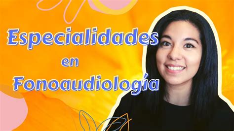 Cursos Y Especialidades En FonoaudiologÍa 😃🧠👄 Youtube