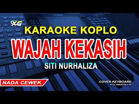 Wajah Kekasih Karaoke Koplo Version Siti Nurhaliza Xg Karaoke