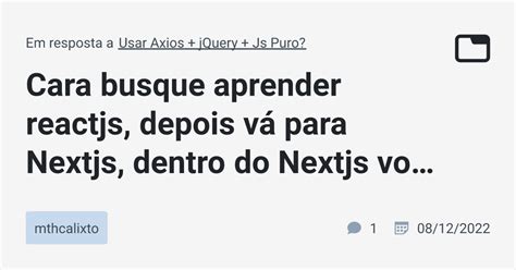 Cara Busque Aprender Reactjs Depois V Para Nextjs Dentro Do Nextjs