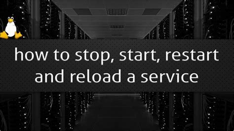 How To Stop Start Restart And Reload A Service In Linux YouTube