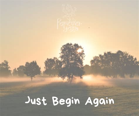 Just begin again — Forever Yoga