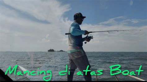 Seru Nya Mancing Sambil Berwisata Di Atas Kapal Speed Boat Mrlint