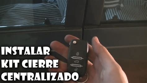 Instalar Un Kit De Cierre Centralizado En El Coche Youtube