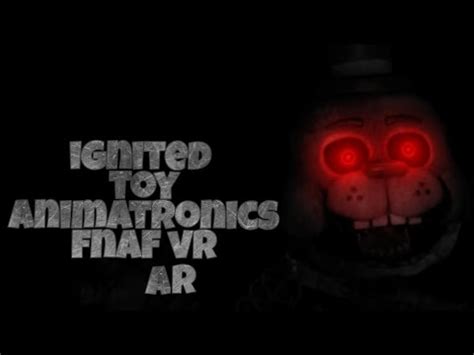 Fnaf Speed Edit Ignited Toy Animatronics Fnaf Vr And Ar Youtube