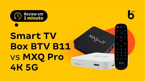 Smart Tv Btv B Vs Mxq Pro K G Comparativo Youtube