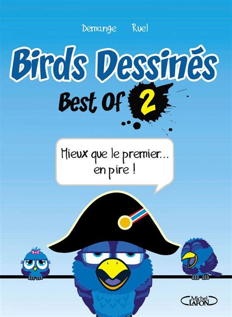 Birds Dessinés le Best Of Tome 2 Mieux que le premier en pire