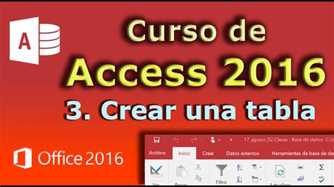 Curso De Access 2016 3 Crear Una Tabla Youtube