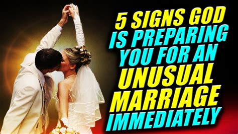 5 Signs God Is Preparing You For An Unusual Marriage Immediately With