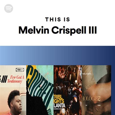 This Is Melvin Crispell Iii Playlist By Spotify Spotify