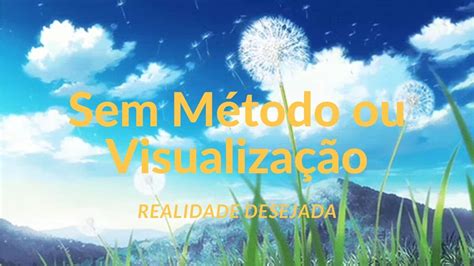 Meditação para Realidade Desejada sem Método ou Visualização YouTube