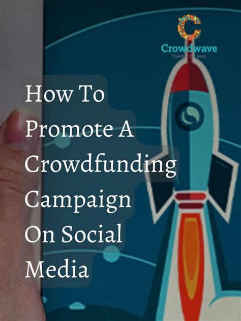 How To Promote Crowdfunding Campaign On Social Media Platform Best