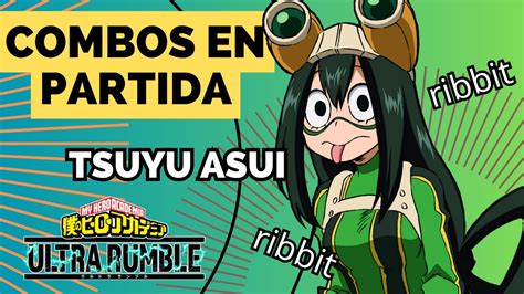 La Ranita Ayudando Y Combos Tsuyu Asui My Hero Ultra Rumble