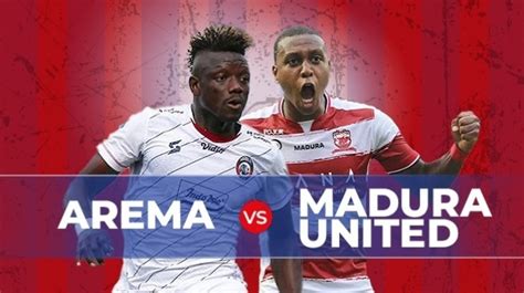 Prediksi Arema Fc Vs Madura United Bri Liga Hari Ini Head To Head