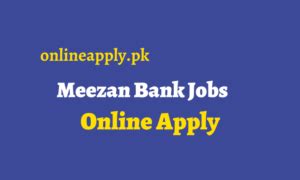 Meezan Bank Jobs Online Apply Latest Advertisement