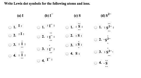 Solved Write Lewis Dot Symbols For The Following Atoms An