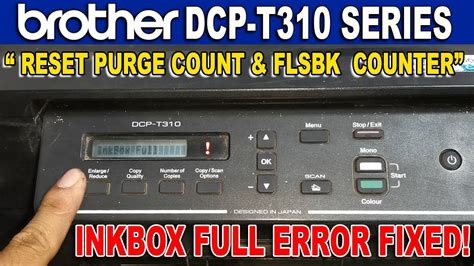 How To Reset Brother DCP T310 Series Printer InkBox Full Error