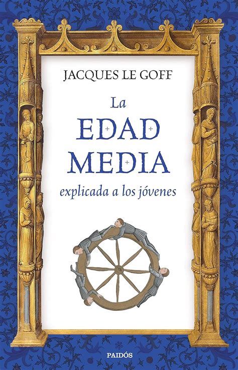 La Edad Media Explicada A Los Jóvenes Contextos Le Goff Jacques Terré Jordi Amazones