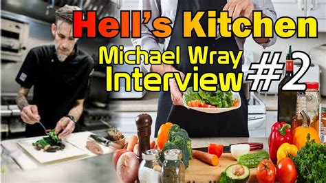 Hells Kitchen Michael Wray Interview I Miles Matias Youtube