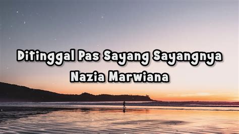 Nazia Marwiana Di Tinggal Pas Sayang Sayangnya Official Lyric