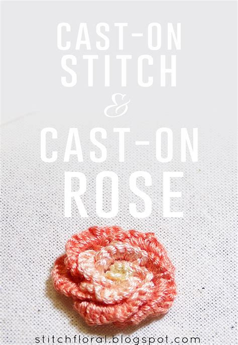 Cast On Stitch Cast On Stitch Rose Tutorial Stitch Floral