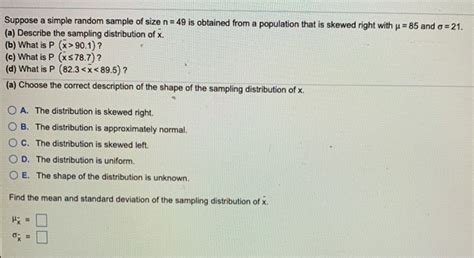 Solved Suppose A Simple Random Sample Of Size N 49 Is Chegg