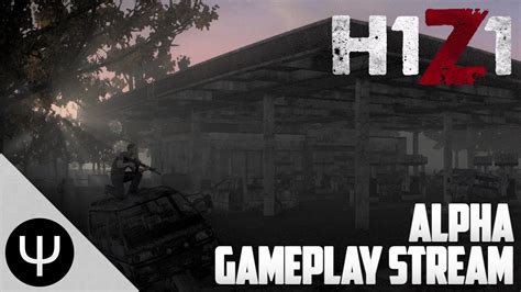 H1z1 — Alpha Gameplay 17th April Stream Overview Youtube