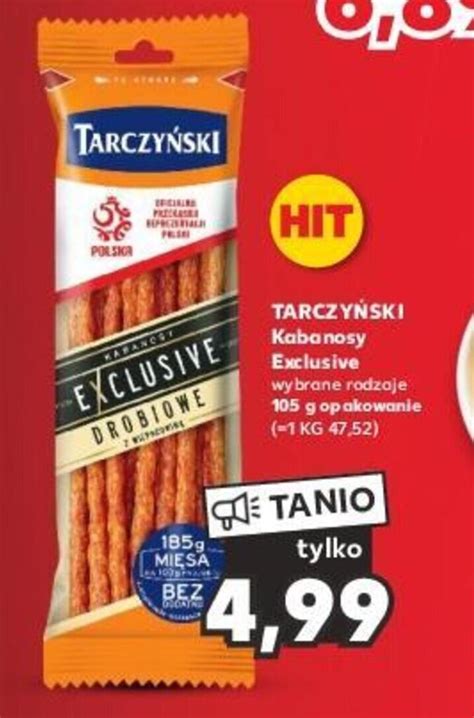 Promocja TARCZYŃSKI Kabanosy Exclusive 105 g w Kaufland