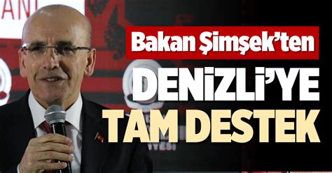 Bakan M Ekten Den Zl Ye Tam Destek Denizli Yeni Olay Haber