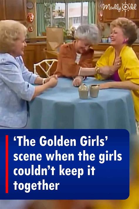 ‘the Golden Girls Scene When The Girls Couldnt Keep It Together