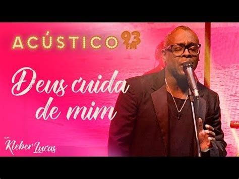 Kleber Lucas Deus Cuida De Mim Ac Stico Ao Vivo