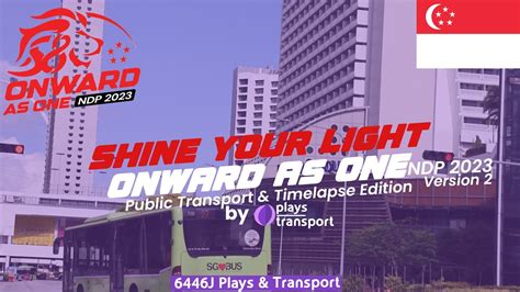 NDP 2023 Theme Song Shine Your Light Public Transport Timelapse