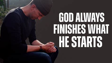 God Finishes What He Starts Trust God’s Plan Inspirational And Motivational Video Youtube