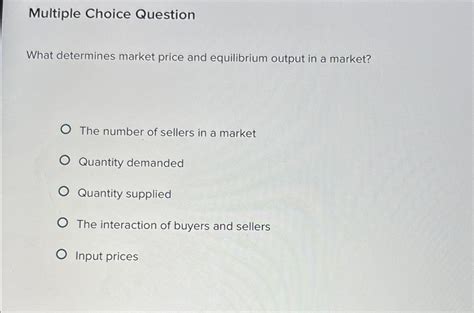 Solved Multiple Choice QuestionWhat Determines Market Price Chegg