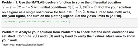 Solved Problem 1 Use The Matlab Dsolve Function To Solve