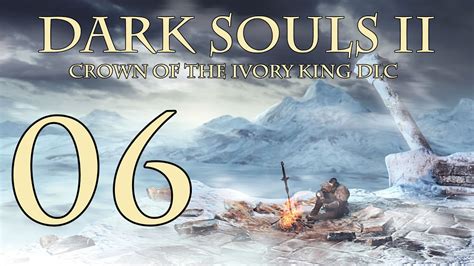 Dark Souls Crown Of The Ivory King Walkthrough Part The Final