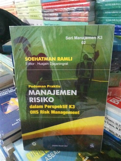 Pedoman Praktis Manajemen Risiko Dalam Perspektif K3 Ohs Risk