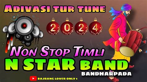 N Star Band Bandharpada Non Stop Timli Song S Adivasi Tur Tune