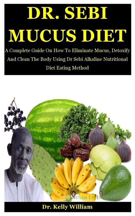 Buy Dr Sebi Mucus Diet A Complete Guide On How To Eliminate Mucus