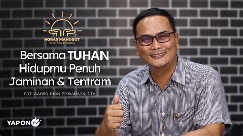 𝐇𝐨𝐫𝐚𝐬 𝐌𝐚𝐧𝐨𝐠𝐨𝐭 Bersama Tuhan Hidupmu Penuh Jaminan Tentram Pdt