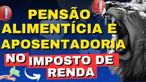 🚨 Como Declarar PensÃo AlimentÍcia E Aposentadoria No Imposto De Renda