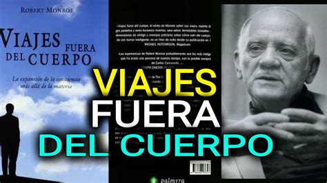 VIAJES FUERA DEL CUERPO ROBERT MONROE SINTESIS DEL LIBRO YouTube