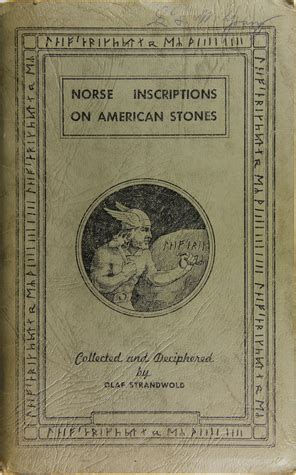 Norse Runic Inscriptions on American Stones by Olaf Strandwold | Goodreads